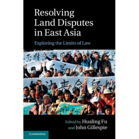 Resolving Land Disputes in East Asia: Exploring the Limits of Law