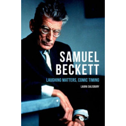Samuel Beckett: Laughing Matters, Comic Timing