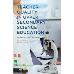 Teacher Quality in Upper Secondary Science Education: International Perspectives