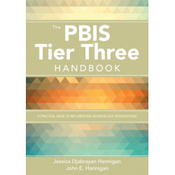 The PBIS Tier Three Handbook: A Practical Guide to Implementing Individualized Interventions