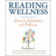 Reading Wellness: Lessons in Independence and Proficiency