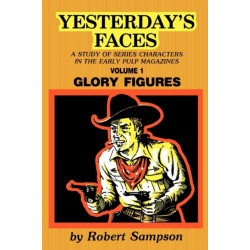 Yesterday's Faces: A Study of Series Characters in the Early Pulp Magazines