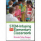 STEM-Infusing the Elementary Classroom