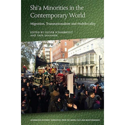 Shi’a Minorities in the Contemporary World: Migration, Transnationalism and Multilocality