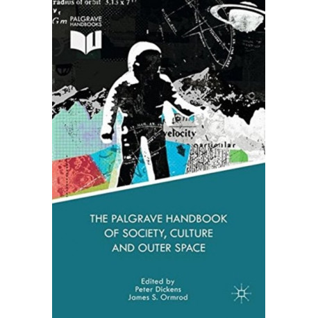 The Palgrave Handbook of Society, Culture and Outer Space