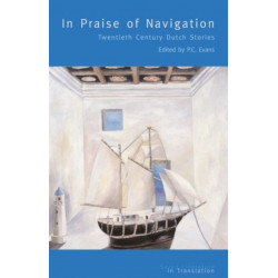 In Praise of Navigation: Twentieth Century Stories from the Dutch