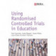 Using Randomised Controlled Trials in Education