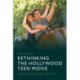 Rethinking the Hollywood Teen Movie: Gender, Genre and Identity