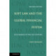 Soft Law and the Global Financial System: Rule Making in the 21st Century