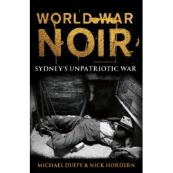 World War Noir: Sydney's Unpatriotic War