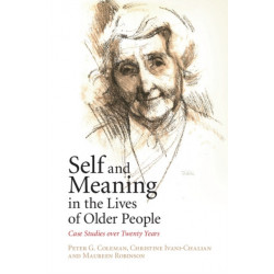 Self and Meaning in the Lives of Older People: Case Studies over Twenty Years