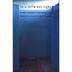 In a Different Light: Fourteen Contemporary Dutch Poets