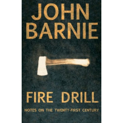 Fire Drill: Notes on the Twenty-First Century