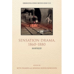 Sensation Drama, 1860–1880: An Anthology