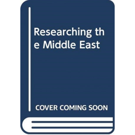 Researching the Middle East: Cultural, Conceptual, Theoretical and Practical Issues