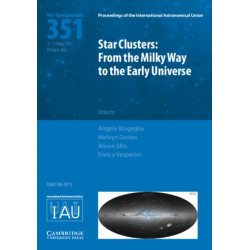Star Clusters (IAU S351): From the Milky Way to the Early Universe
