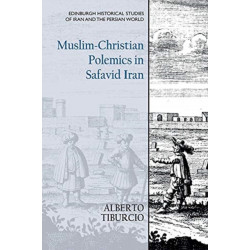 Muslim-Christian Polemics in Safavid Iran