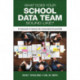 What Does Your School Data Team Sound Like?: A Framework to Improve the Conversation Around Data