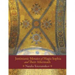 Justinianic Mosaics of Hagia Sophia and Their Aftermath