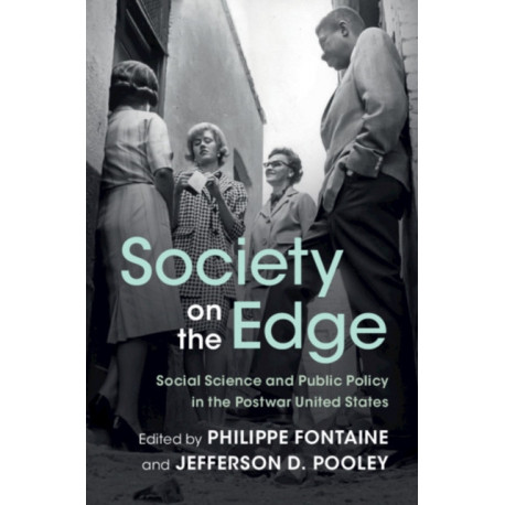 Society on the Edge: Social Science and Public Policy in the Postwar United States