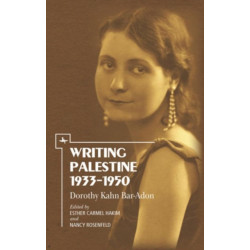 Writing Palestine 1933-1950: Dorothy Kahn Bar-Adon