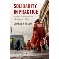 Solidarity in Practice: Moral Protest and the US Security State