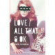 Love / All That / & OK