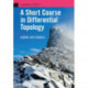 A Short Course in Differential Topology