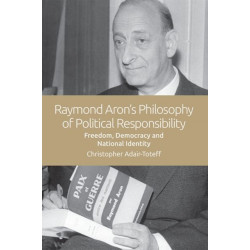 The Raymond Aron's Philosophy of Political Responsibility: Freedom, Democracy and National Identity