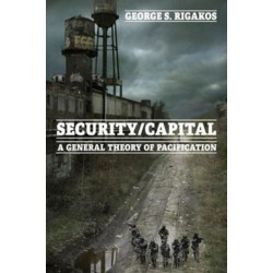 Security/Capital: A General Theory of Pacification