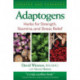 Adaptogens: Herbs for Strength, Stamina, and Stress Relief