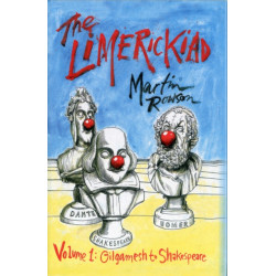 The Limerickiad - Volume 1: Gilgamesh to Shakespeare: From Gilgamesh to Shakespeare