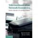 Telecommunication Network Economics: From Theory to Applications
