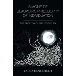 Simone De Beauvoir's Philosophy of Individuation: The Problem of the Second Sex