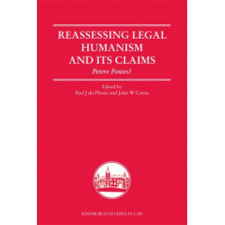 Reassessing Legal Humanism and its Claims: Petere Fontes?