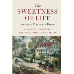 The Sweetness of Life: Southern Planters at Home