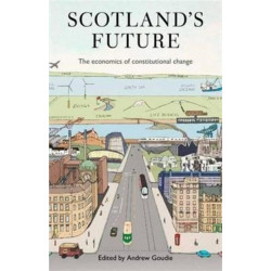 Scotland's Future: The Economics of Constitutional Change