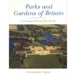 The Parks and Gardens of Britain: A Landscape History from the Air