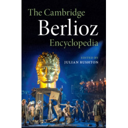 The Cambridge Berlioz Encyclopedia