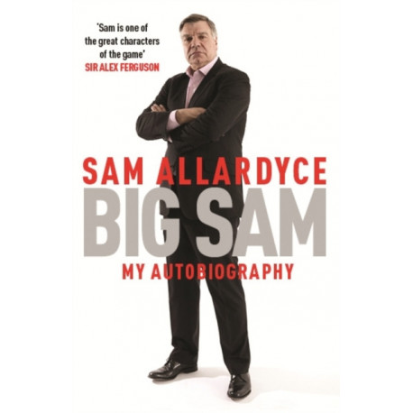 Big Sam: My Autobiography