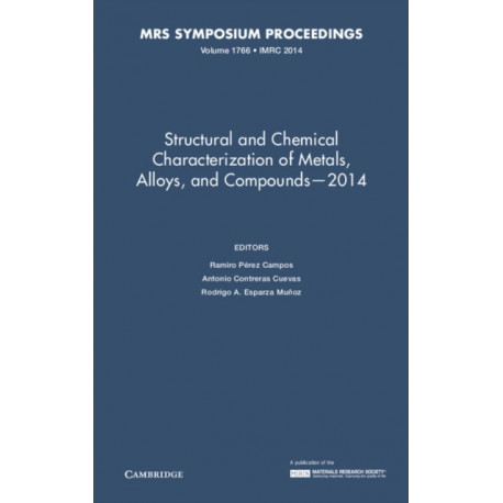 Structural and Chemical Characterization of Metals, Alloys, and Compounds – 2014: Volume 1766