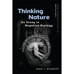 Thinking Nature: An Essay in Negative Ecology