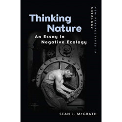 Thinking Nature: An Essay in Negative Ecology