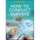 How to Conduct Surveys: A Step-by-Step Guide