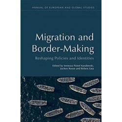 Migration and Border-Making: Reshaping Policies and Identities