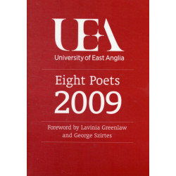 UEA Creative Writing 2009: Poetry: Eight Poets