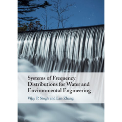 Systems of Frequency Distributions for Water and Environmental Engineering
