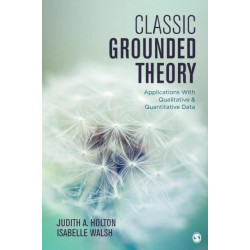 Classic Grounded Theory: Applications With Qualitative and Quantitative Data