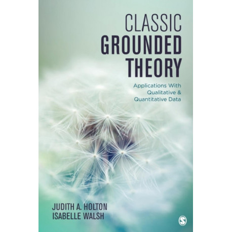 Classic Grounded Theory: Applications With Qualitative and Quantitative Data