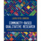 Community-Based Qualitative Research: Approaches for Education and the Social Sciences